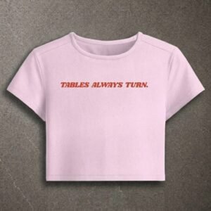 tables-always-turn-baby-tee