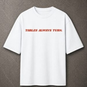 tables-always-turn-premium-tee