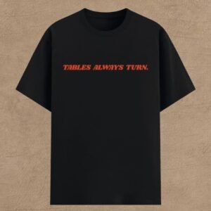 tables always turn classic tee