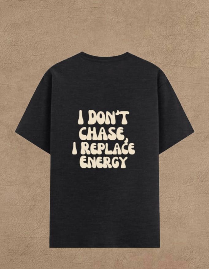 i don't chase, i replace energy premium tee i don't chase, i replace energy premium tee