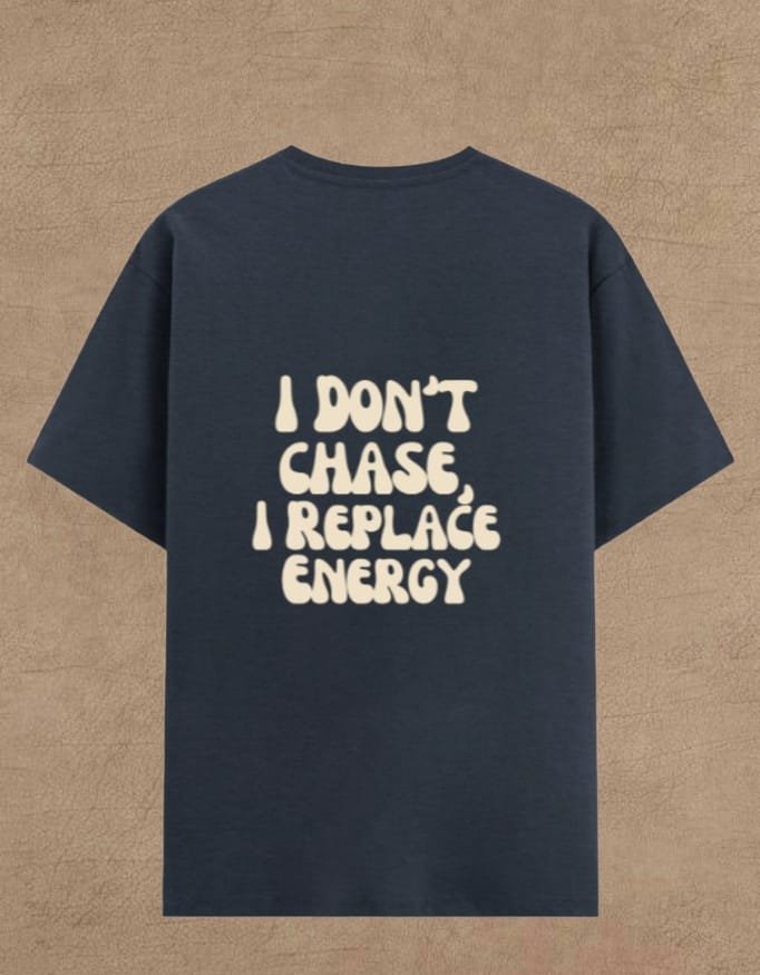 i don't chase, i replace energy premium tee i don't chase, i replace energy premium tee