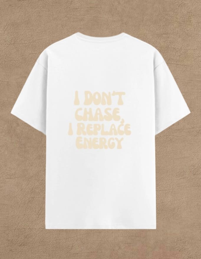 i don't chase, i replace energy premium tee i don't chase, i replace energy premium tee